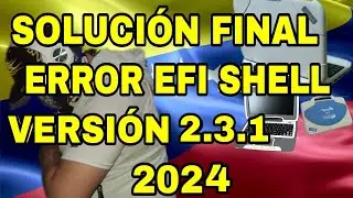ERROR EFI SHELL version 2.31 SOLUCION PARA TODAS LAS CANAIMAS 2024 VENEZUELA #venezuela #lapto