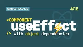 #18 React useEffect Hook with Object Dependency