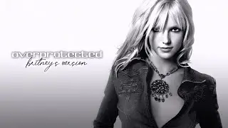 Britney Spears - Overprotected (Lead Vocals)