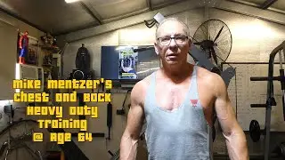 Mike Mentzer's Heavy Duty Chest and Back @ Age 64
