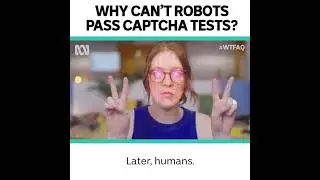 Why can't ROBOTS PASS CAPTCHA TESTS???