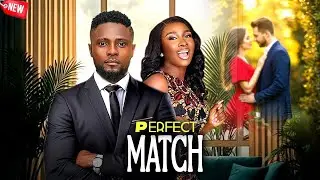 PERFECT MATCH - A VERY POWERFUL STORY TO START YOUR WEEKEND - MAURICE SAM, SONIA UCHE NEWEST HIT