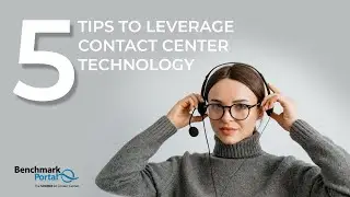 5 Tips to Leverage Contact Center Technology