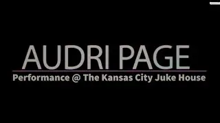 AUDRI PAGE PERFORMING @ JUKE HOUSE  #PERFORMANCE #KANSASCITYMO #JUKEHOUSE #R&BSINGER