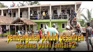 Pembangunan Pondok Pesantren Al-anwariyah Al-idrus Asrama Putri Lantai#2