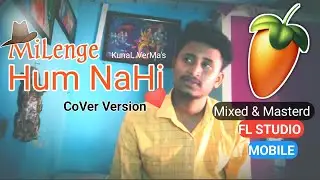 MiLenge Hum Nahi - Sumant K version| Kunal Verma| New Hindi song 2024