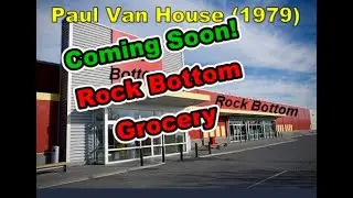 Rock Bottom Grocery   Paul Van House  Originally a 