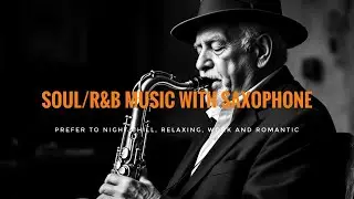 Late Night Soul R&B Instrumental with Saxophone 🎷| Calm & Peaceful