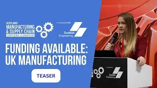 Scottish Manufacturing & Supply Chain Conference: Funding Teaser