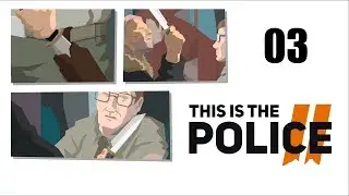 This is The Police 2 - Прохождение pt3 - 24-25 ноября