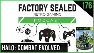Factory Sealed Retro Gaming Podcast Ep. 176: Halo: Combat Evolved