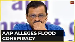 Delhi Flood: AAP Smells Conspiracy Behind Overflowing Yamuna, Says Why No Water Released To UP