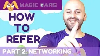 How to refer for Magic Ears through Networking | Richard James