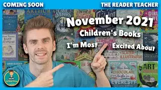 November 2021 Children&rsquo;s Books I&rsquo;m Most Excited About | Coming Soon: E9