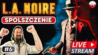 🔴 [NA ŻYWO] Dragi i ładne kobiety - dalej Obyczaj&oacute;wka 🕵️&zwj;♂️ #6 🕵️&zwj;♂️  L.A. NOIRE [SPOLSZCZENIE]