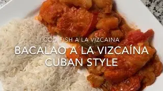 Making Cod Fish a la VIZCAINA Cuban Style (Bacalao)
