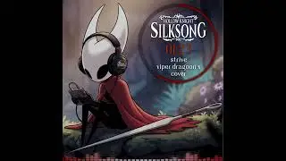 🍃STRIVE🍃 - Hollow Knight: Silksong | Viper Dragoon X Cover
