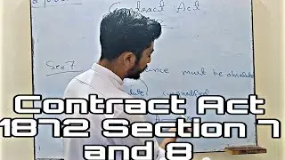 Contract Act 1872 Section 7 and 8