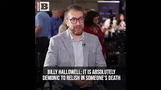 Billy Hallowell: It Is Absolutely Demonic to Relish in Someone's Death