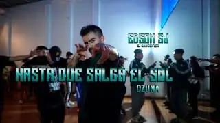 Coreografía HASTA QUE SALGA EL SOL - Ozuna | Coreografía Edson SJ