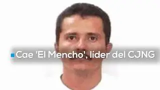COBERTURA ESPECIAL | La ca&iacute;da de 'El Mencho', l&iacute;der del Cartel Jalisco Nueva Generaci&oacute;n