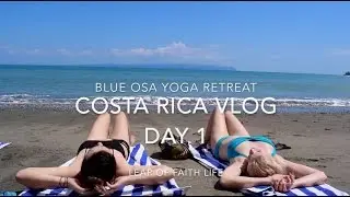 Costa Rica Yoga Retreat Vlog | Day 1 - HOW TO GET THERE