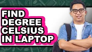 How to Find Degree Celsius in Laptop (easy Method)