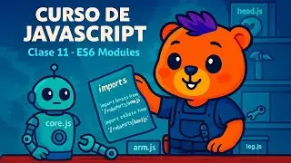 Curso de Javascript Vanilla: Clase 11 -  ES6 Modules (M&oacute;dulos de ECMAScript 6) |  Desarrollo Web