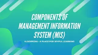 Components of Management Information System MIS