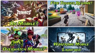 Warframe Android Is Out!, Overwatch Mobile, Fate Trigger Rename!, Marvel Rivals Mobile | Hindi |