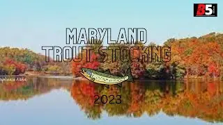 Maryland Trout Stocking Activities Map 2023_ Rainbow Trout, Golden Trout and Brown Trout