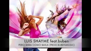 Luis Shayme - Pero mira como baila ( prod.bubenmusic)