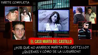 Reportaje Caso Marta del Castillo Completo - &iquest;D&oacute;nde est&aacute; Marta? &iquest;Qui&eacute;n sabe donde est&aacute;?