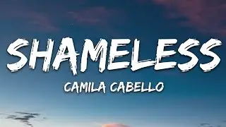 Camila Cabello - Shameless (Lyrics)  |  30 Min (Letra/Lyrics)
