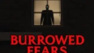 Burrowed fears.. (horror)