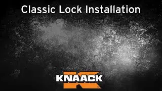 KNAACK&reg; - Classic Lock Installation