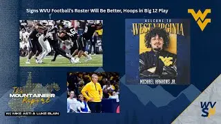 WVU Football Transfer Portal Frenzy, WVU Hoops Before Big Game | Mountaineer Report