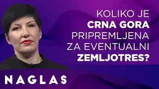 NAGLAS - Koliko je Crna Gora pripremljena za eventualni zemljotres?