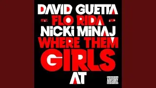 Where Them Girls At (feat. Nicki Minaj & Flo Rida) (Slowed Down Version)