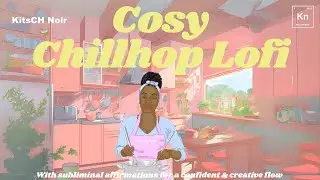 ChillHop Lofi 💕 ✨ w/ Subliminal Affirmations for a confident & creative flow ✨