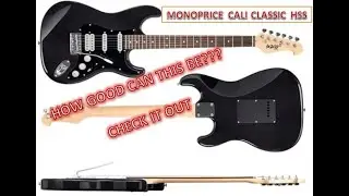 MONOPRICE CALI CLASIC STRAT HSS - PART 1 - UNBOX AND REVIEW - DEC 2021
