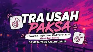 TRA USAH PAKSA - PonankD (Lyrics Video)
