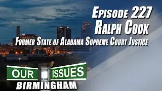 OUR ISSUES BIRMINGHAM - EP 227 - RALPH COOK
