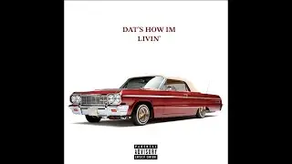 Dat's How I'm Livin' (G-Mix)