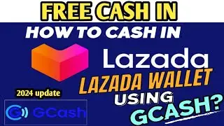 How to cash in LAZADA WALLET using Gcash for free? 2024 update