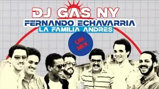 Fernando Echavarria x La familia Andres by Dj Gas NY. Un Mix del Son
