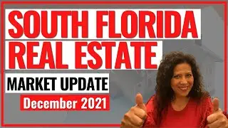 South Florida Real Estate Market Update - December 2021