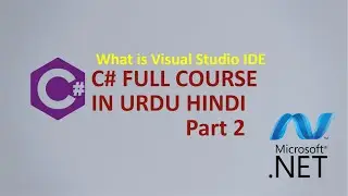 Csharp full course p-2 | what is visual studio ide in urdu hindi | c# video training | c# tutorial