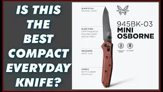 IS THIS THE BEST EVERYDAY COMPACT FOLDING KNIFE? Benchmade Mini Osborne Every Day Outdoor Knife