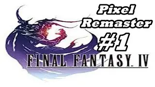 Final Fantasy IV Pixel Remaster (PC) #01 - Starting the Game